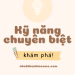 ky nang chuyen biet